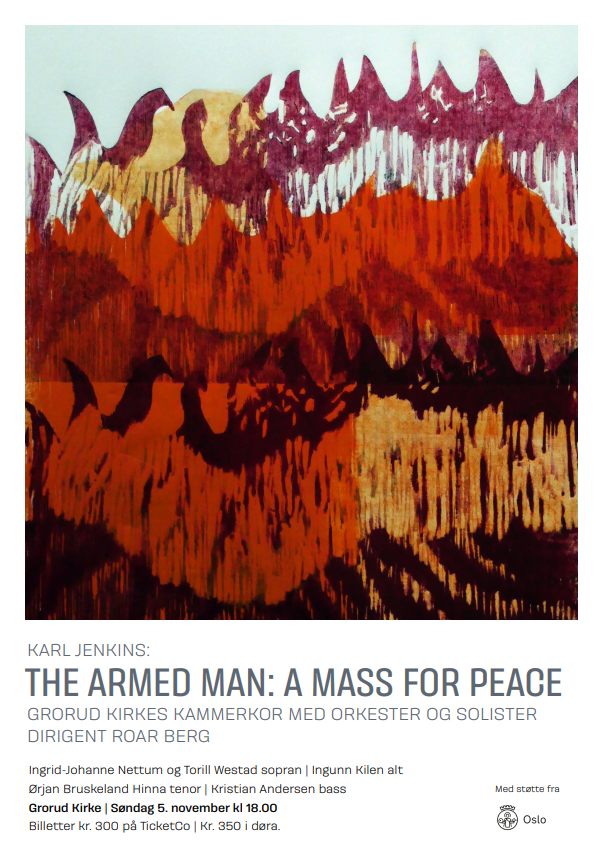Karl Jenkins: THE ARMED MAN: A MASS FOR PEACE - Grorud menighet